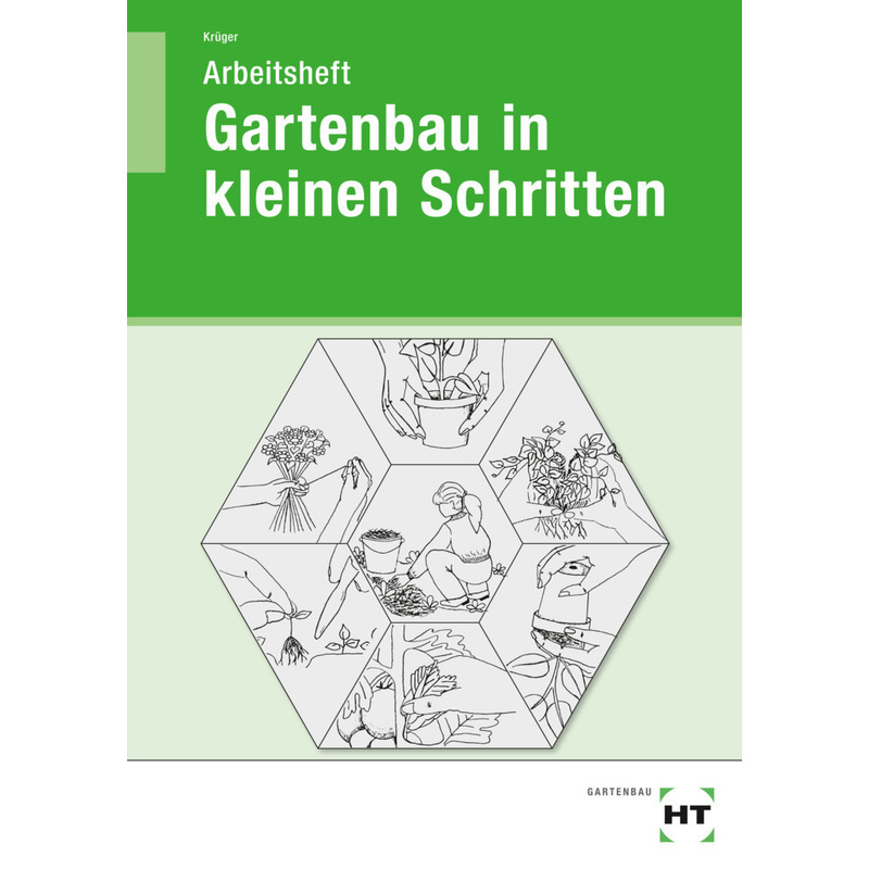 Gartenbau In Kleinen Schritten, Schülerarbeitsheft - Liesel Krüger, Kartoniert (TB) von Handwerk und Technik