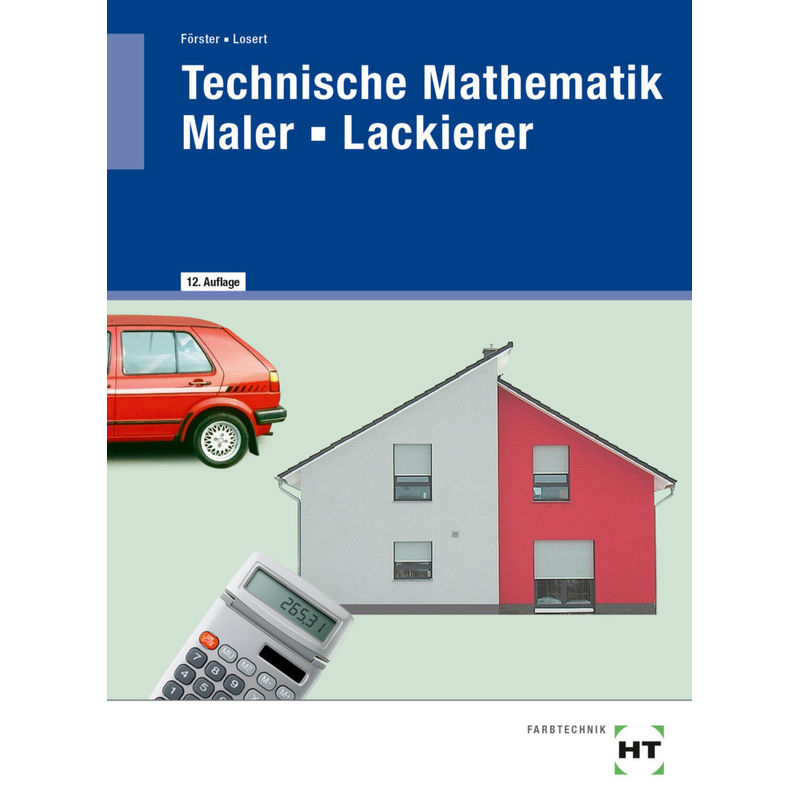 Ebook Inside: Buch Und Ebook Technische Mathematik Maler - Lackierer, M. 1 Buch, M. 1 Online-Zugang - Claus Losert, Arno Förster, Gebunden von Handwerk und Technik