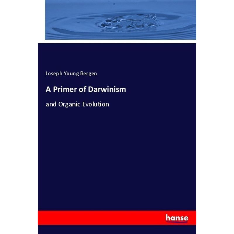 A Primer Of Darwinism - Joseph Young Bergen, Kartoniert (TB) von Hansebooks