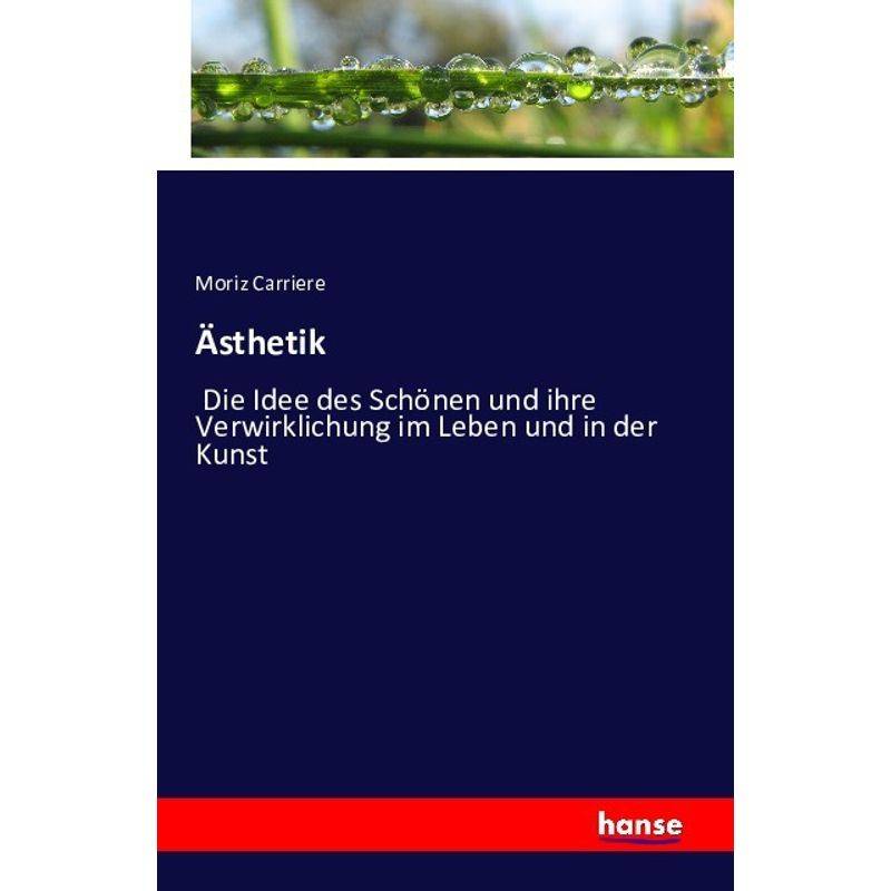 Ästhetik - Moriz Carriere, Kartoniert (TB) von Hansebooks