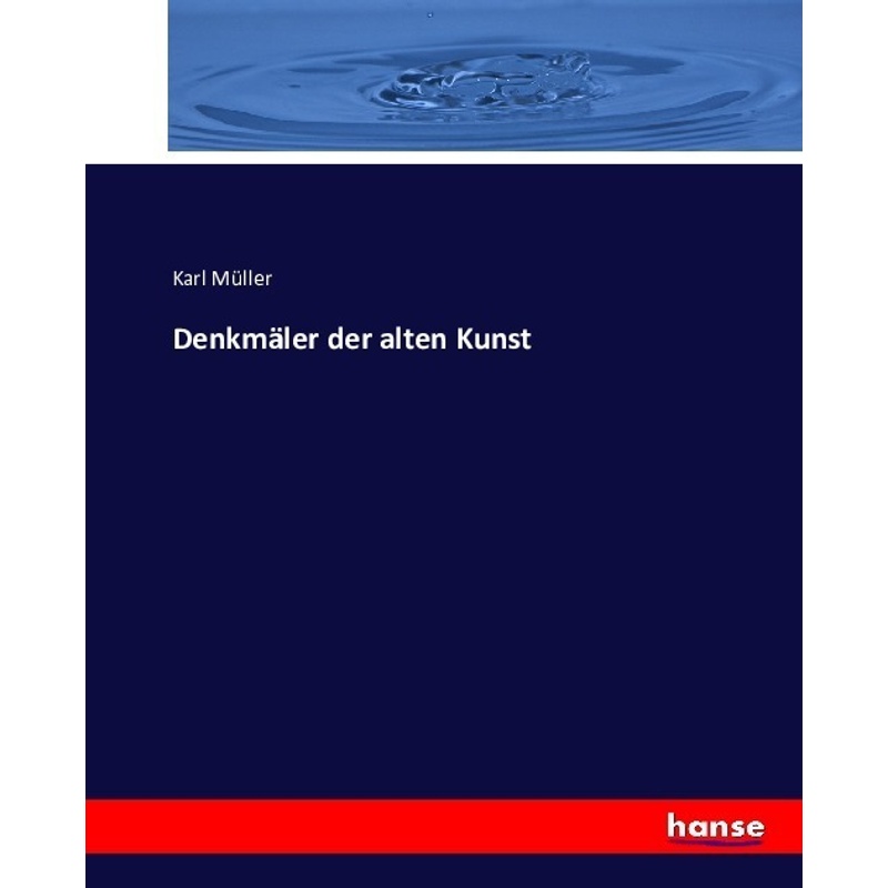 Denkmäler Der Alten Kunst - Karl Müller, Kartoniert (TB) von Hansebooks
