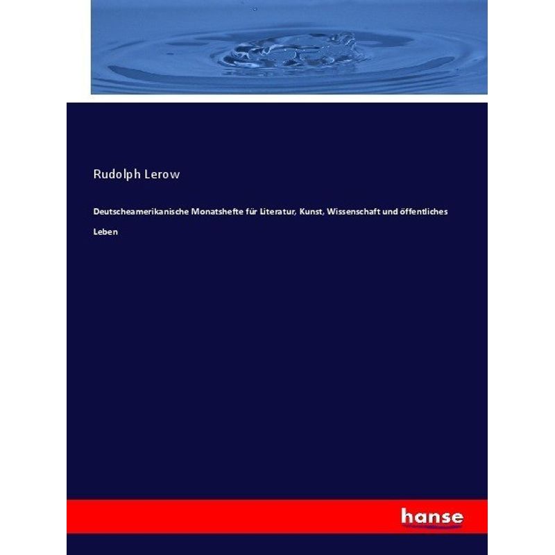 Deutscheamerikanische Monatshefte Für Literatur, Kunst, Wissenschaft Und Öffentliches Leben - Rudolph Lerow, Kartoniert (TB) von Hansebooks