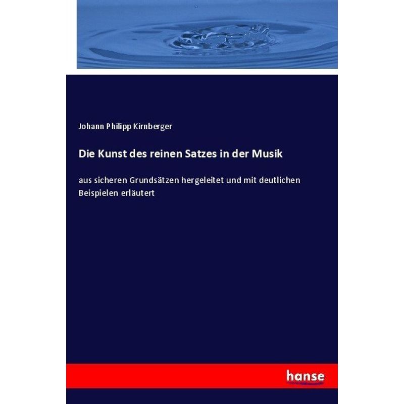 Die Kunst Des Reinen Satzes In Der Musik - Johann Ph. Kirnberger, Kartoniert (TB) von Hansebooks