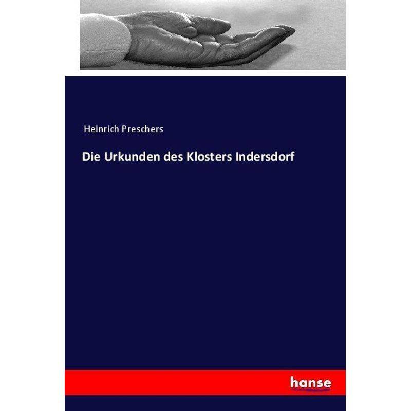 Die Urkunden Des Klosters Indersdorf - Anonym, Kartoniert (TB) von Hansebooks