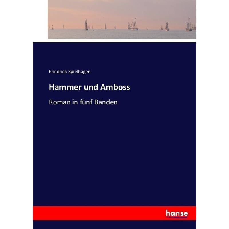 Hammer Und Amboss - Friedrich Spielhagen, Kartoniert (TB) von Hansebooks