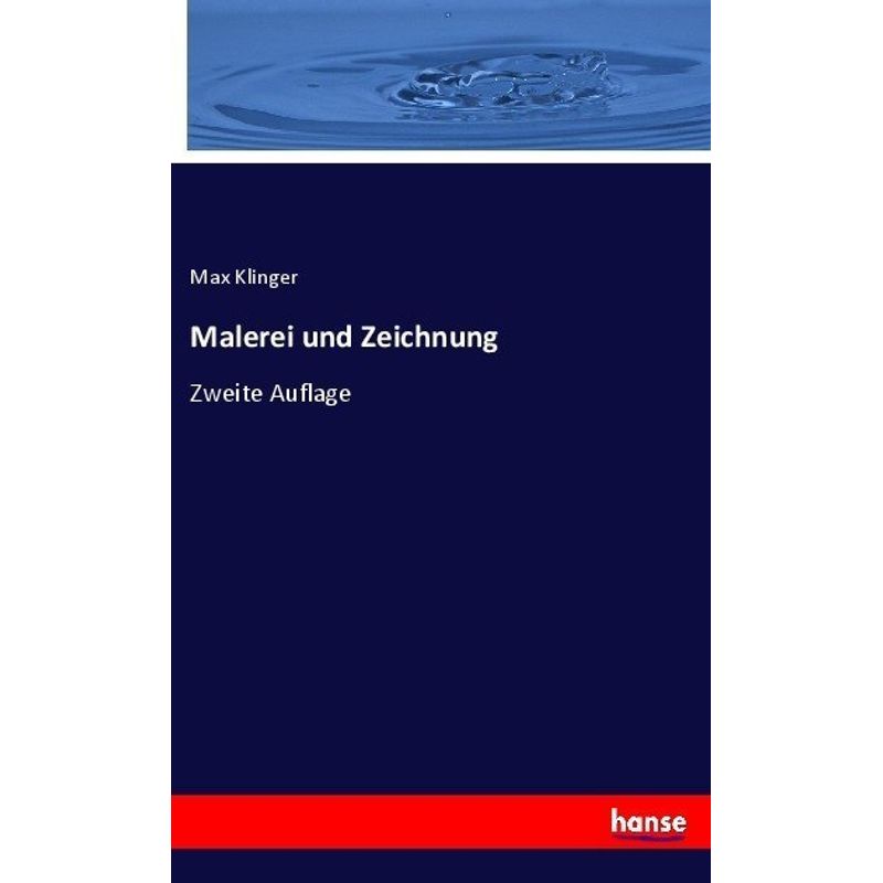 Malerei Und Zeichnung - Max Klinger, Kartoniert (TB) von Hansebooks
