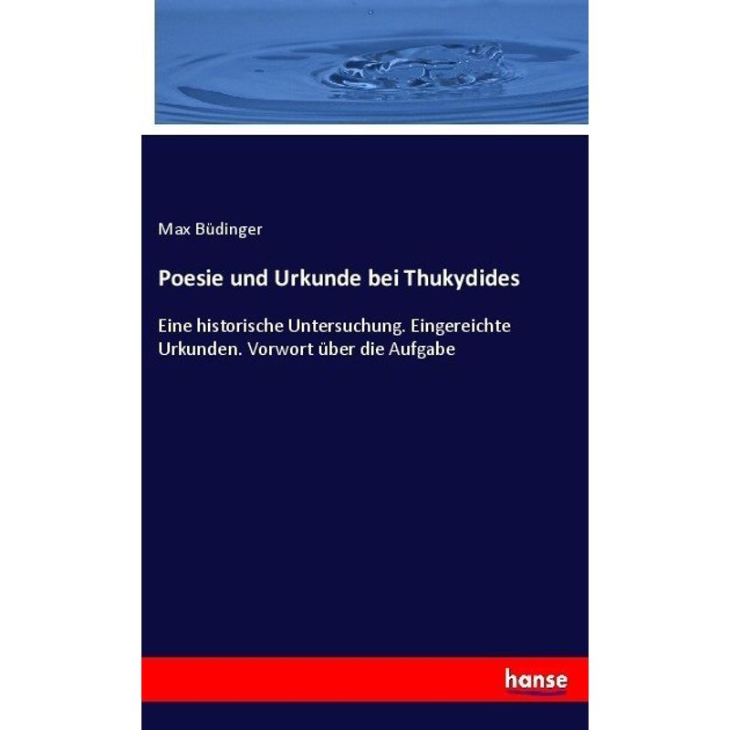 Poesie Und Urkunde Bei Thukydides - Max Büdinger, Kartoniert (TB) von Hansebooks