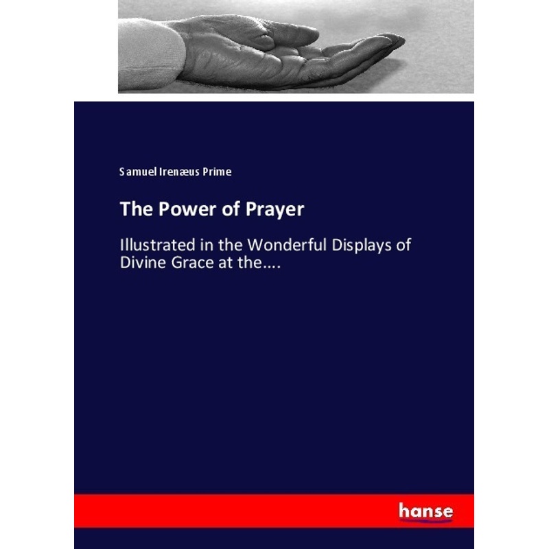 The Power Of Prayer - Samuel Irenæus Prime, Kartoniert (TB) von Hansebooks