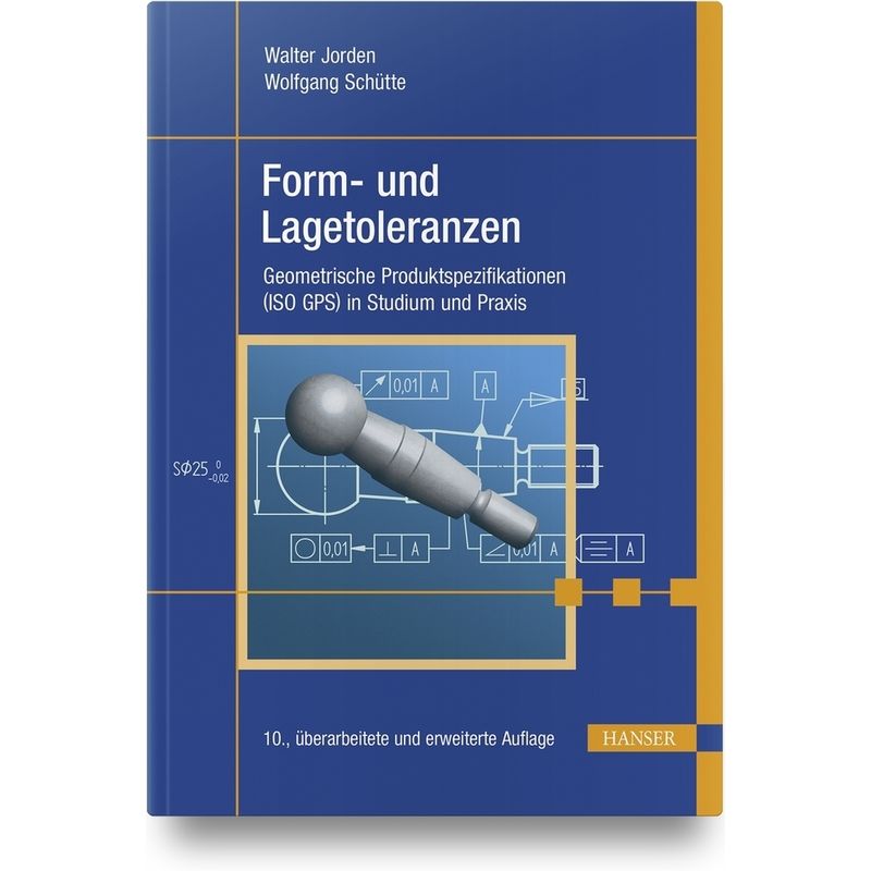 Form- Und Lagetoleranzen - Wolfgang Schütte, Gebunden von Hanser Fachbuchverlag