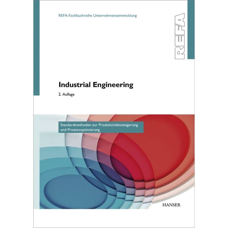 Industrial Engineering, Gebunden von Hanser Fachbuchverlag
