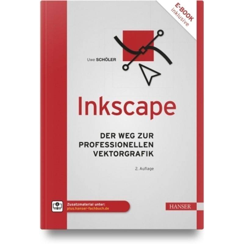 Inkscape, M. 1 Buch, M. 1 E-Book - Uwe Schöler, Gebunden von Hanser Fachbuchverlag