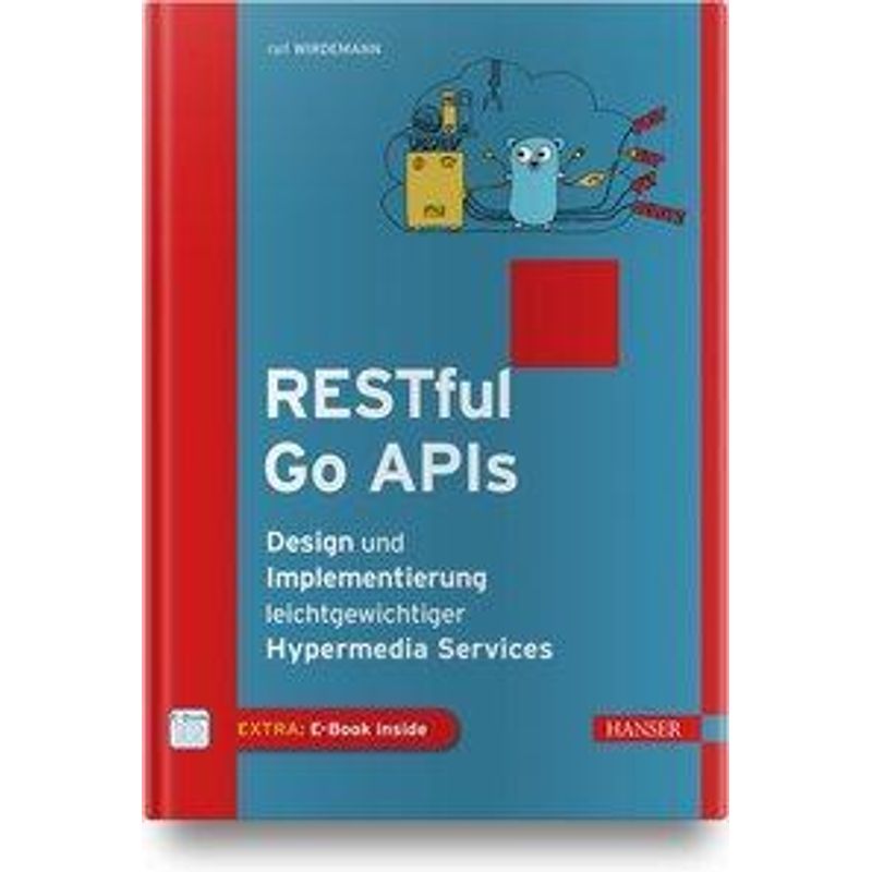 Restful Go Apis, M. 1 Buch, M. 1 E-Book - Ralf Wirdemann, Gebunden von Hanser Fachbuchverlag