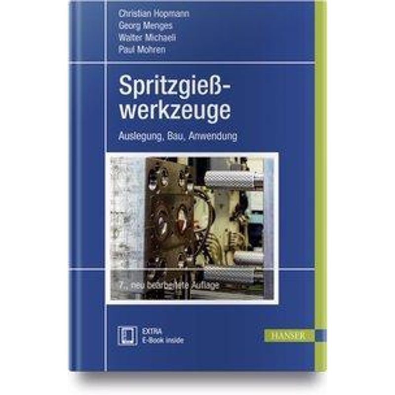 Spritzgießwerkzeuge, M. 1 Buch, M. 1 E-Book - Christian Hopmann, Georg Menges, Walter Michaeli, Gebunden von Hanser Fachbuchverlag