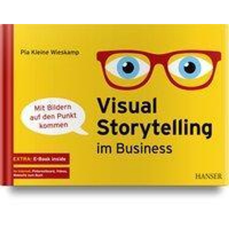 Visual Storytelling Im Business, M. 1 Buch, M. 1 E-Book - Pia Kleine Wieskamp, Gebunden von Hanser Fachbuchverlag