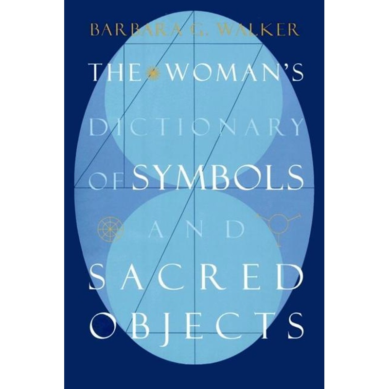 The Woman's Dictionary Of Symbols And Sacred Objects - Barbara G. Walker, Kartoniert (TB) von Harper Collins Publ. USA