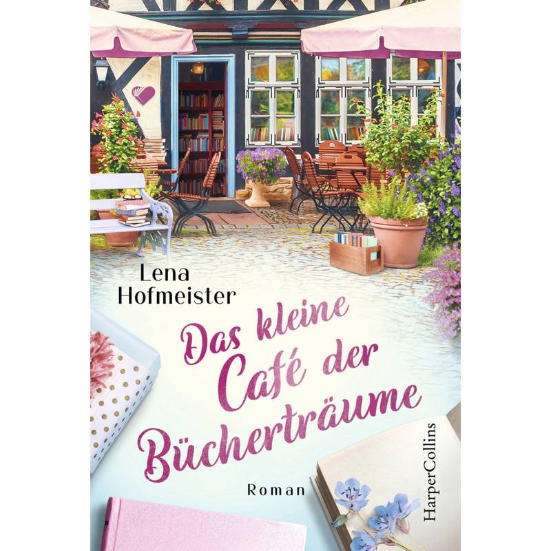 Das Kleine Café Der Bücherträume - Lena Hofmeister, Kartoniert (TB) von Harper Collins