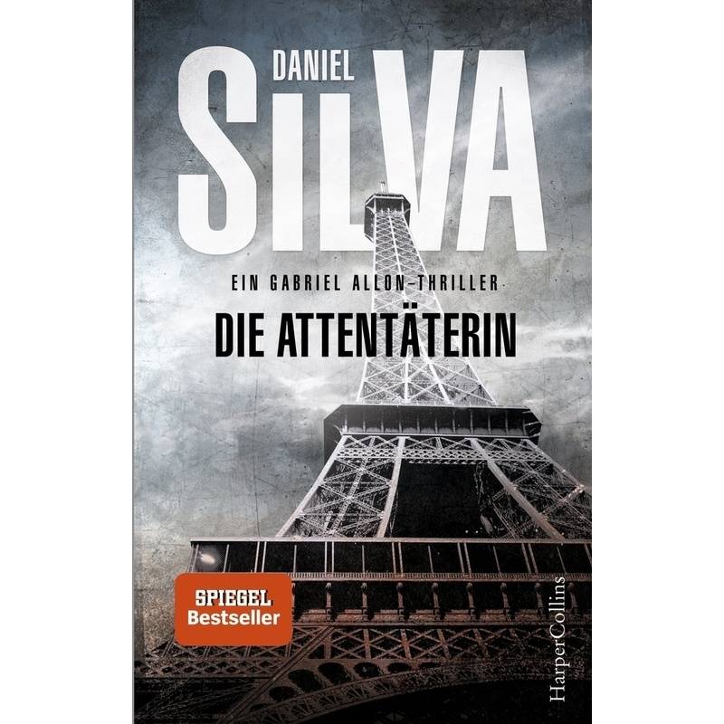 Die Attentäterin / Gabriel Allon Bd.16 - Daniel Silva, Kartoniert (TB) von Harper Collins