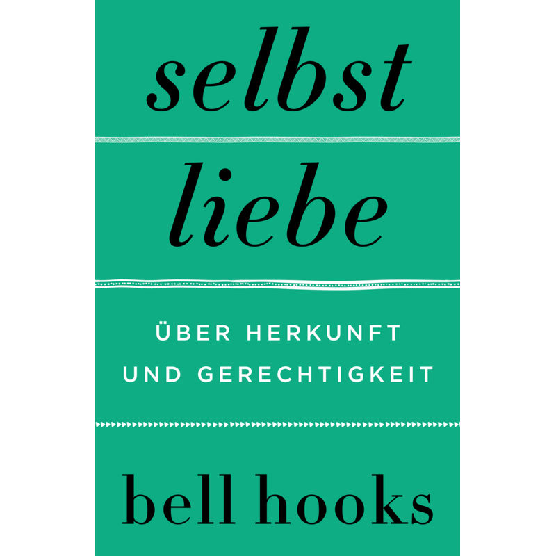 Selbstliebe. Über Herkunft Und Gerechtigkeit - Bell Hooks, Gebunden von HarperCollins Hamburg