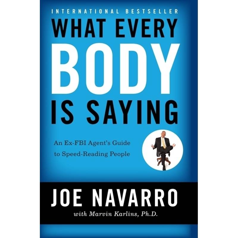 What Every Body Is Saying - Joe Navarro, Kartoniert (TB) von HarperCollins UK