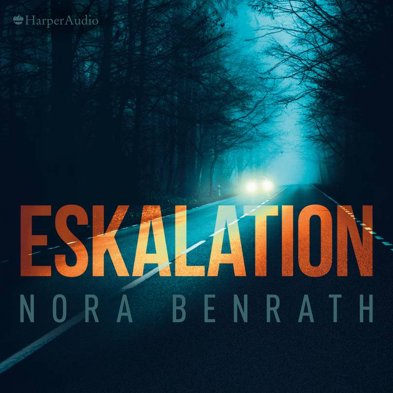 Eskalation (ungekürzt) - Nora Benrath (Hörbuch-Download) von Harperaudio