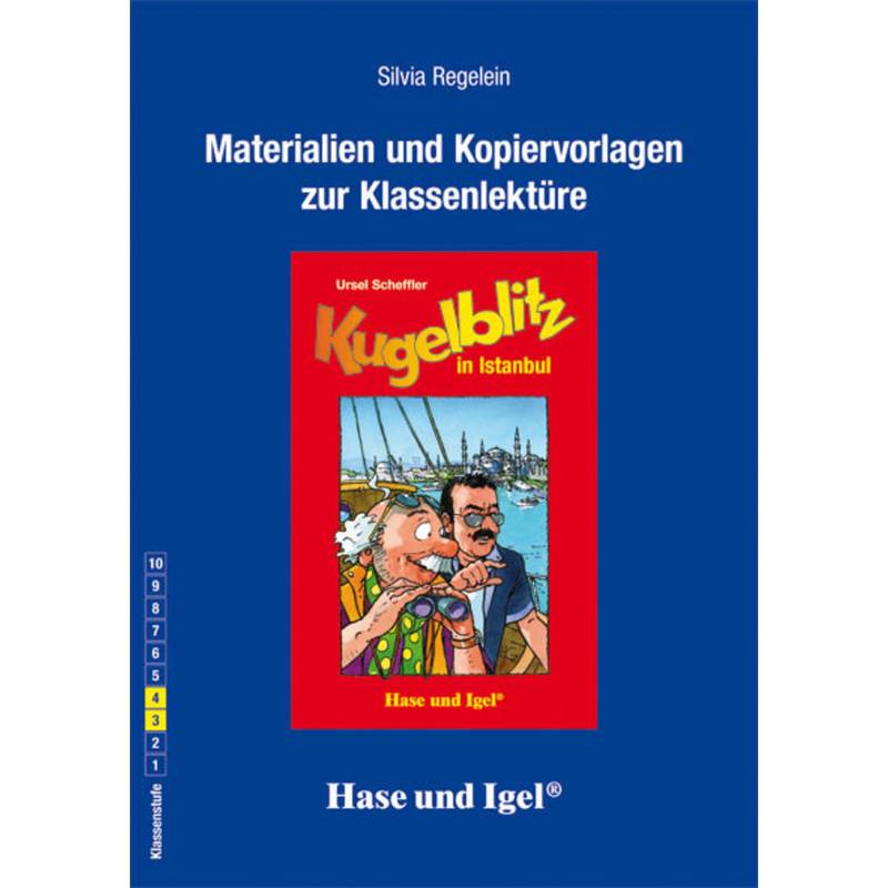 Materialien Und Kopiervorlagen Zur Klassenlektüre: Kugelblitz In Istanbul - Silvia Regelein, Kartoniert (TB) von Hase und Igel