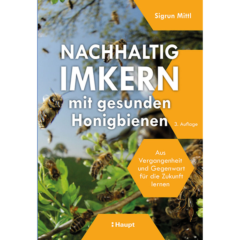 Nachhaltig Imkern Mit Gesunden Honigbienen - Sigrun Mittl, von Haupt Verlag