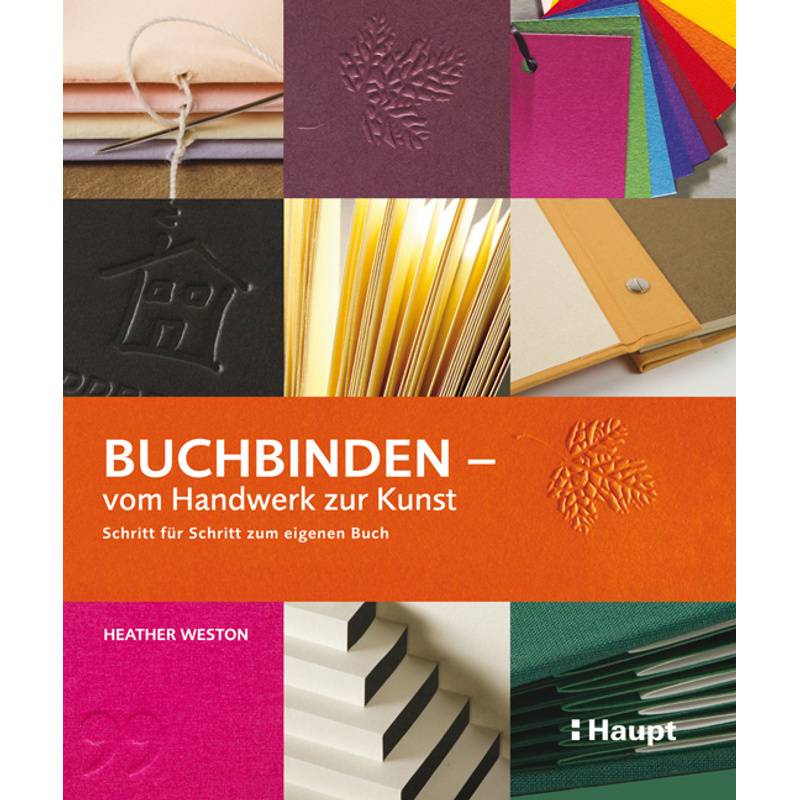 Buchbinden - Vom Handwerk Zur Kunst - Heather Weston, Kartoniert (TB) von Haupt