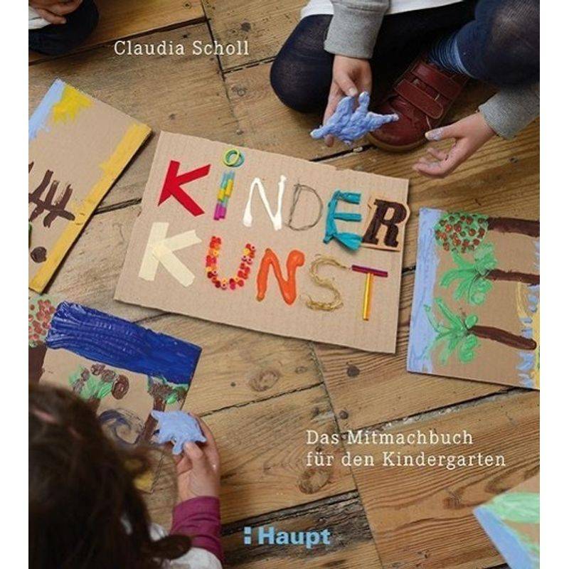 Kinderkunst - Claudia Scholl, Kartoniert (TB) von Haupt