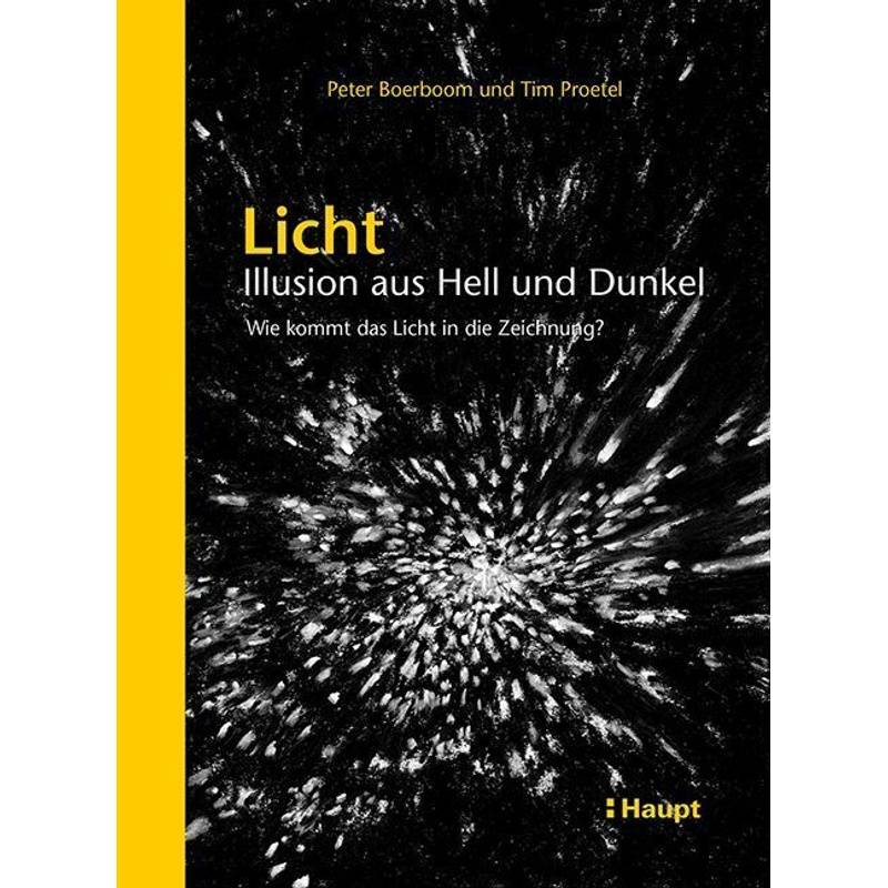 Licht: Illusion Aus Hell Und Dunkel - Peter Boerboom, Tim Proetel, Leinen von Haupt