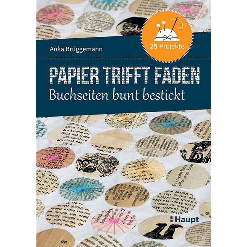 Papier Trifft Faden - Anka Brüggemann, Kartoniert (TB) von Haupt