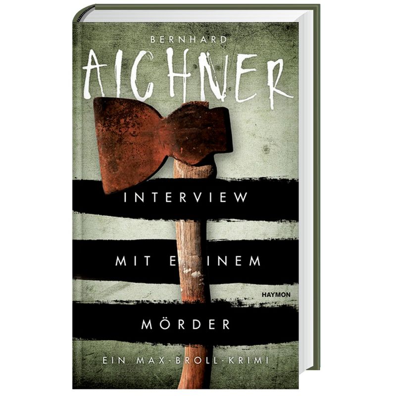 Interview Mit Einem Mörder / Max Broll Krimi Bd.4 - Bernhard Aichner, Gebunden von Haymon Verlag