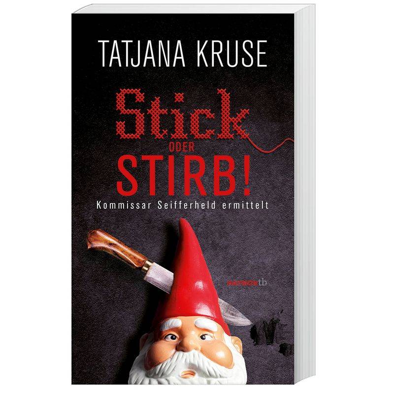 Stick Oder Stirb! / Kommissar Siegfried Seifferheld Bd.7 - Tatjana Kruse, Taschenbuch von Haymon Verlag