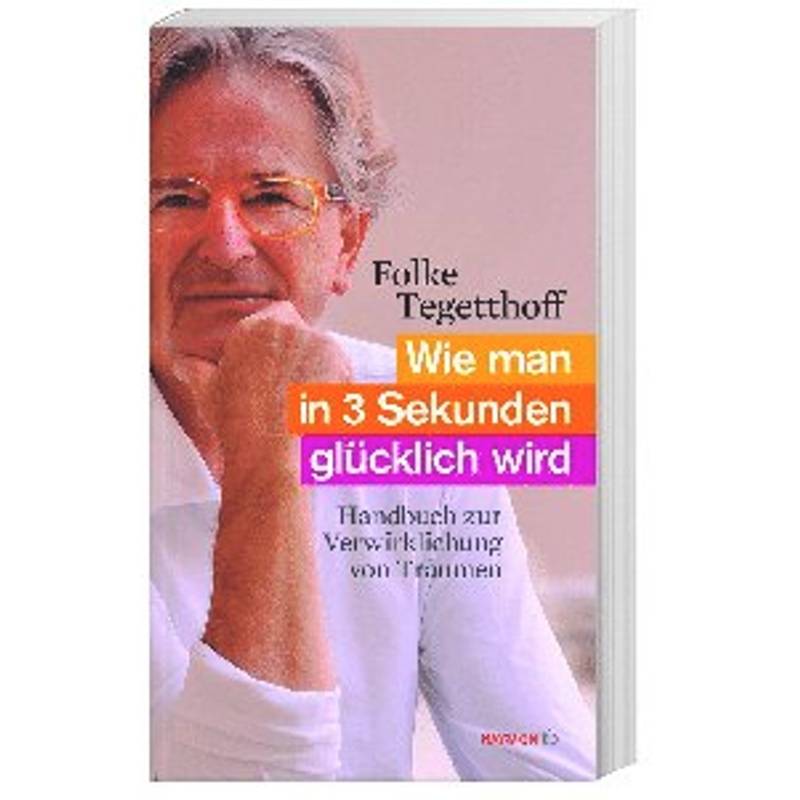 Wie Man In 3 Sekunden Glücklich Wird - Folke Tegetthoff, Taschenbuch von Haymon Verlag