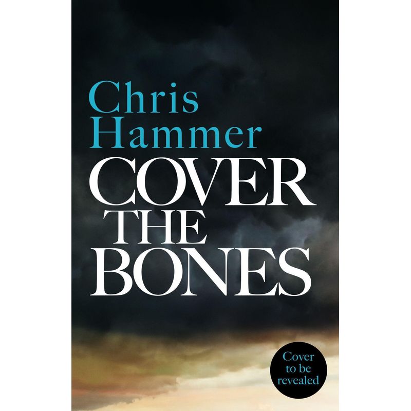 Cover The Bones - Chris Hammer, Kartoniert (TB) von Headline