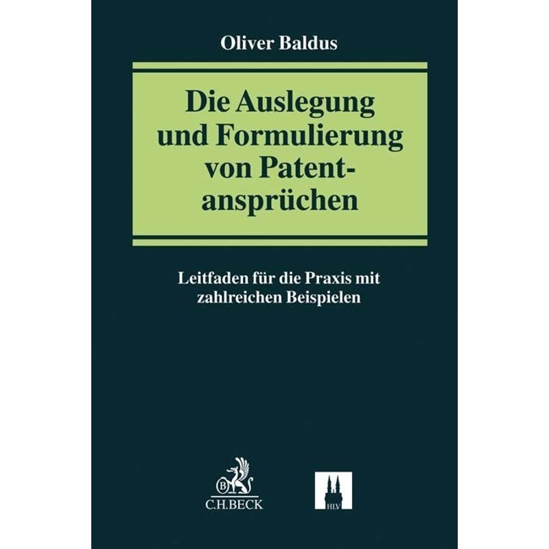 Die Auslegung Und Formulierung Von Patentansprüchen - Oliver Baldus, Kartoniert (TB) von Helbing & Lichtenhahn/Basel