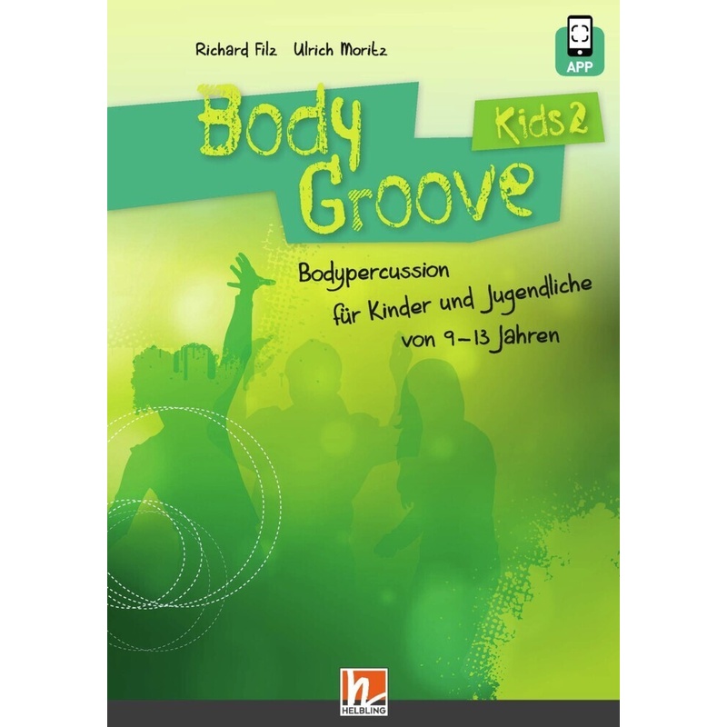 Bodygroove Kids 2, M. 1 Beilage - Richard Filz, Ulrich Moritz, Gebunden von Helbling Verlag