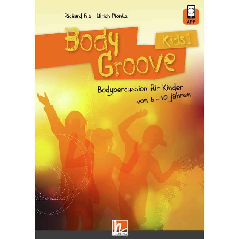 Bodygroove Kids - Richard Filz, Ulrich Moritz, Gebunden von Helbling Verlag