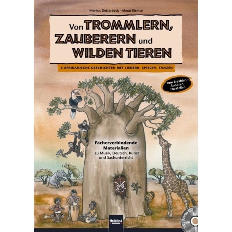 Von Trommlern, Zauberern Und Wilden Tieren, M. Audio-Cd/Cd-Rom - Markus Detterbeck, Almut Kirmse, Gebunden von Helbling Verlag