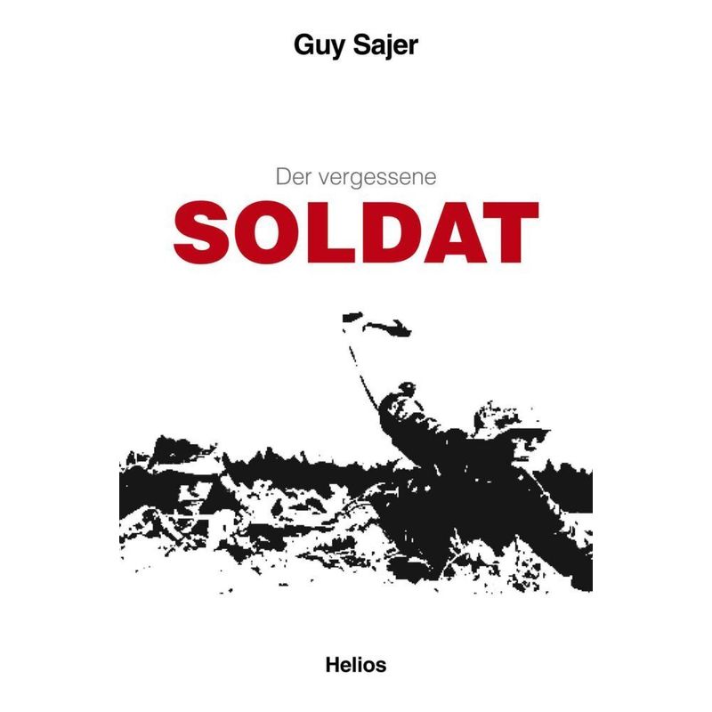 Der Vergessene Soldat - Guy Sajer, Taschenbuch von Helios Verlag