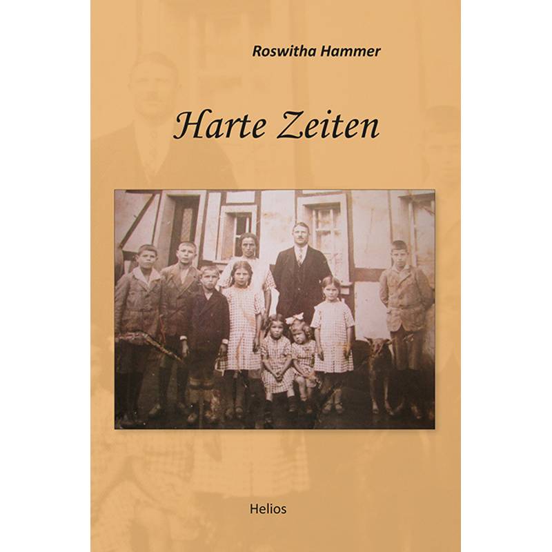 Harte Zeiten - Roswitha Hammer, Gebunden von Helios Verlag