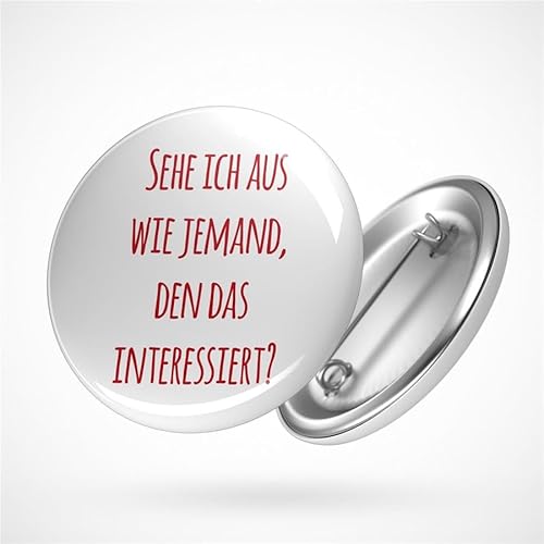 Hellweg Druckerei Button Anstecker Sehe ich aus wie jemand den das interessiert Badge Abzeichen von Hellweg Druckerei