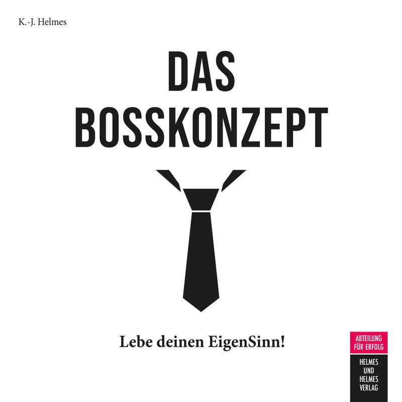 Das Bosskonzept - Kristin-Juliane Helmes (Hörbuch-Download) von Helmes & Helmes Verlag