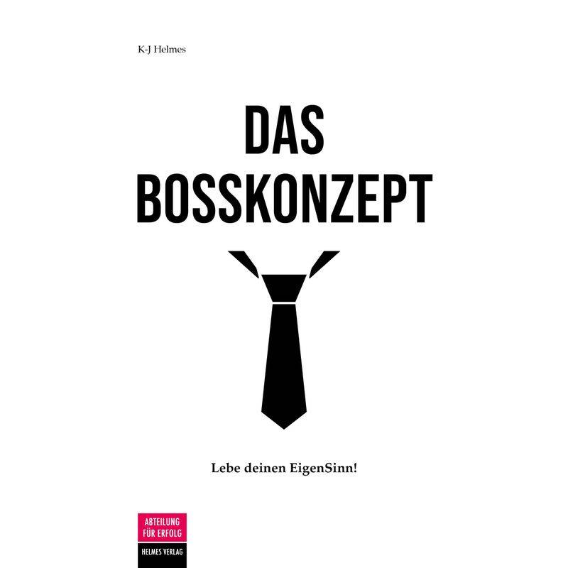 Das Bosskonzept - Kristin-Juliane Helmes, Taschenbuch von Helmes & Helmes Verlag