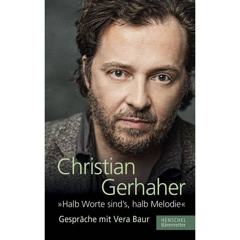 "Halb Worte Sind's, Halb Melodie" - Christian Gerhaher, Vera Baur, Gebunden von Henschel Verlag