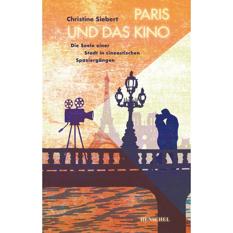 Paris Und Das Kino - Christine Siebert, Kartoniert (TB) von Henschel Verlag