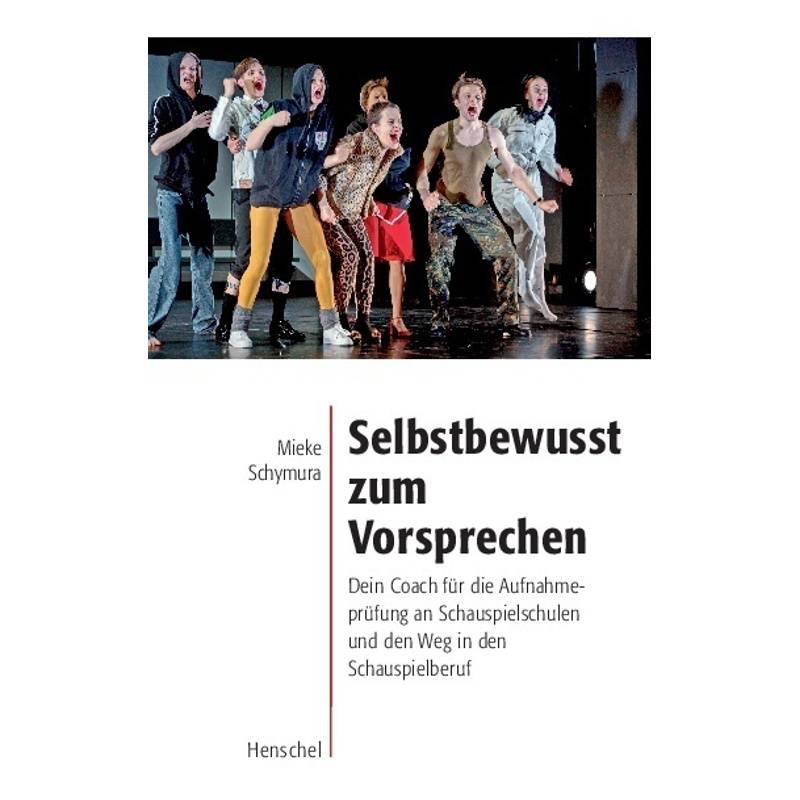 Selbstbewusst Zum Vorsprechen - Mieke Schymura, Kartoniert (TB) von Henschel Verlag