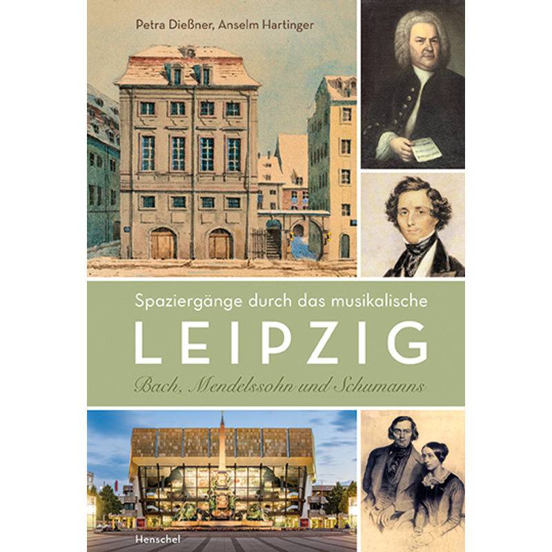 Spaziergänge Durch Das Musikalische Leipzig - Petra Dießner, Anselm Hartinger, Kartoniert (TB) von Henschel Verlag