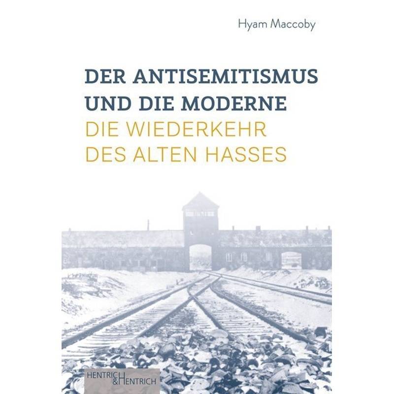 Der Antisemitismus Und Die Moderne - Hyam Maccoby, Gebunden von Hentrich & Hentrich