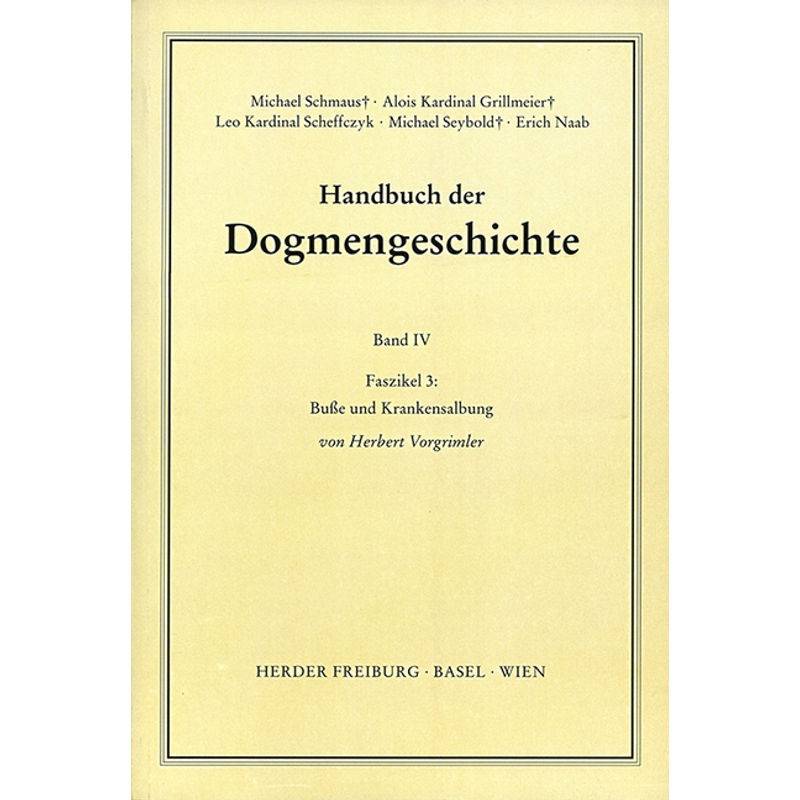 Handbuch Der Dogmengeschichte / Iv/3 / Buße Und Krankensalbung.Faszikel.3 - Herbert Vorgrimler, Kartoniert (TB) von Herder, Freiburg