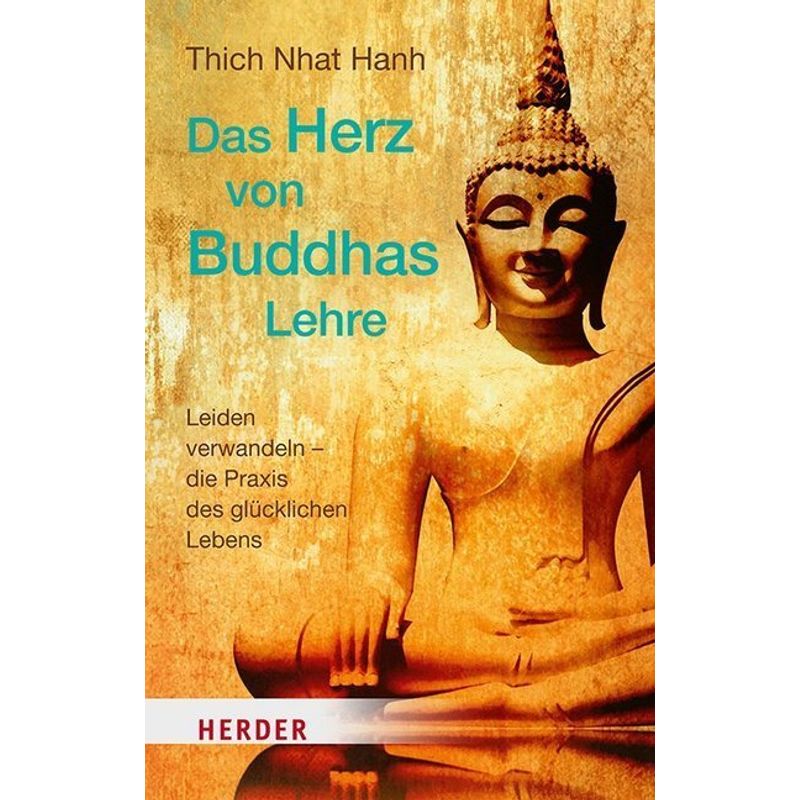 Das Herz Von Buddhas Lehre - Thich Nhat Hanh, Taschenbuch von Herder, Freiburg